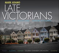 Late Victorians - Emily Pulley, Sylvia Alimena, Eclipse Chamber Orchestra, Andrew Sullivan & Dotian Levalier