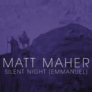 Matt Maher Silent Night (Emmanuel)