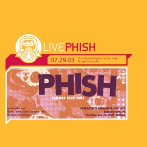 Live Phish 7.29.03 (Post-Gazette Pavilion at Star Lake - Burgettstown, PA)