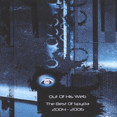 Out of His Web - the Best of Spyda 2004 - 2006
