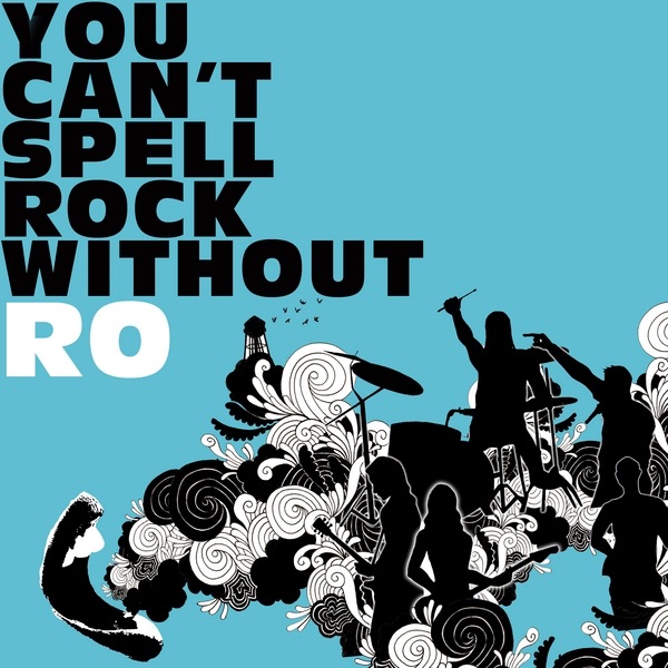 You Can't Spell Rock Without R.O.