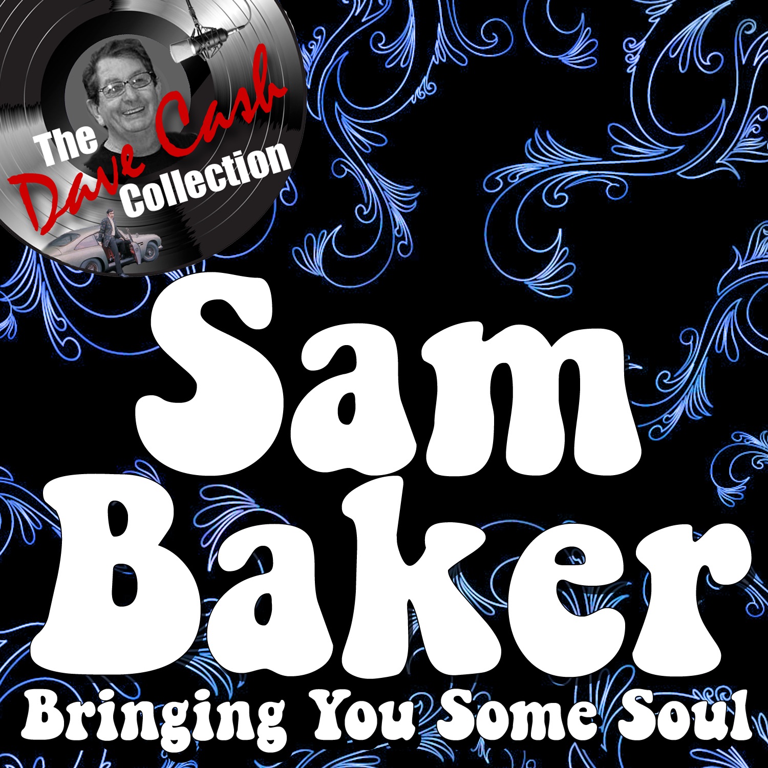 The Dave Cash Collection: Bringing You Some Soul