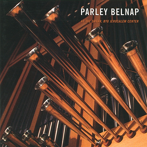 Обложка альбома «Parley Belnap at the Organ, BYU Jerusalem Center» — Parley Belnap