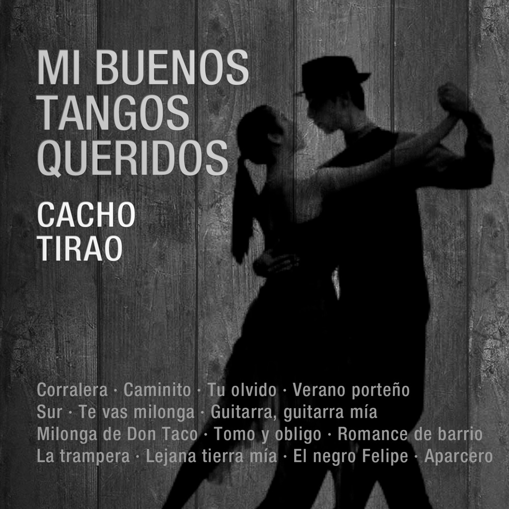 Обложка альбома «Mi Buenos Tangos Querido» — Cacho Tirao