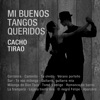 Mi Buenos Tangos Querido