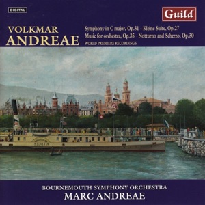 Orchestral Music By Volkmar Andreae - World Premiere Recording