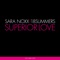 Superior Love - Sara Noxx lyrics