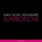 Superior Love - Sara Noxx lyrics