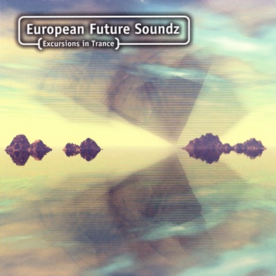 European Future Soundz - Excursions In Trance