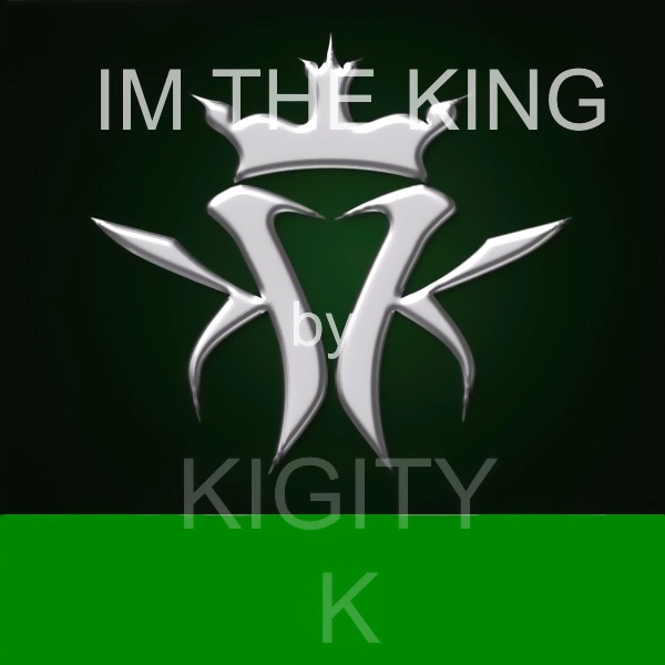 Im The King - Single - Kigity K