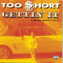 Gettin' It (Album Number Ten) - Too $hort Cover Art