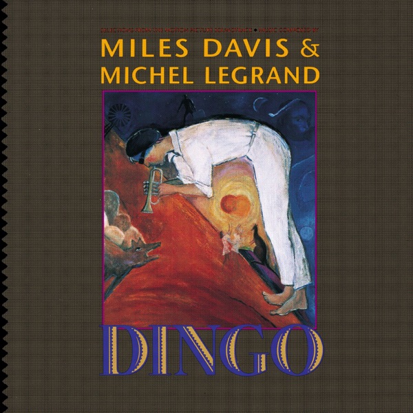 Dingo (Selections from the Motion Picture Soundtrack) - Miles Davis & Michel Legrand