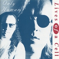 Only Human (feat. Michéal Castaldo) - EP - Lives of a Cell