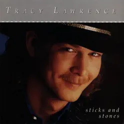 Sticks and Stones - Tracy Lawrence