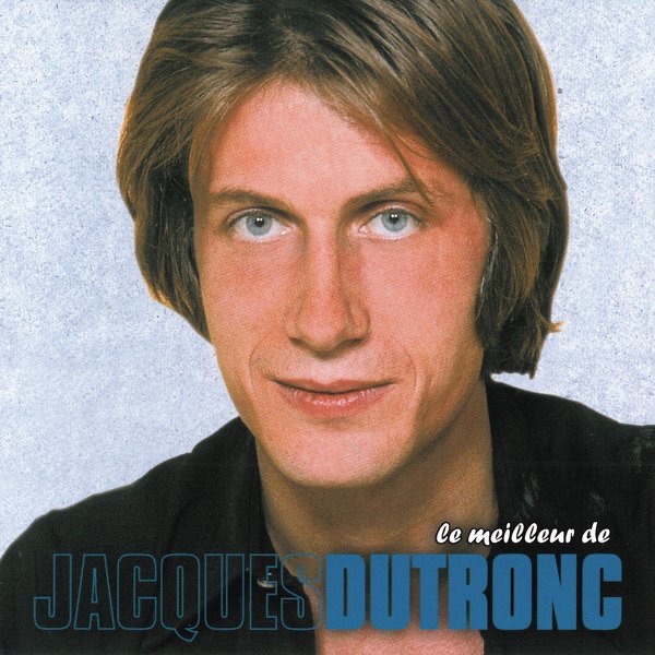 Обложка альбома «Le meilleur de Jacques Dutronc» — Jacques Dutronc
