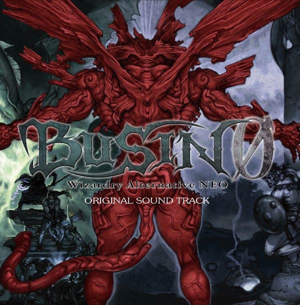 BUSIN 0 Wizardry Alternative NEO サウンドトラック｜ゲーム音楽