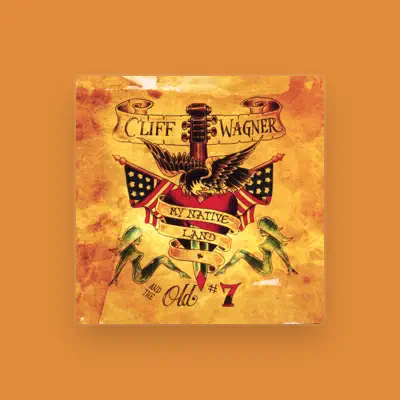 Listen to Cliff Wagner & The Old #7, watch music videos, read bio, see tour dates & more!