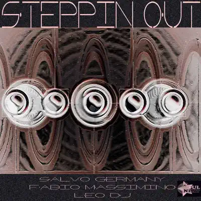 Listen to Steppin Out by Leo DJ, Salvo Germany & Fabio Massimino