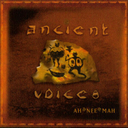 Ancient Voices - Ah Nee Mah