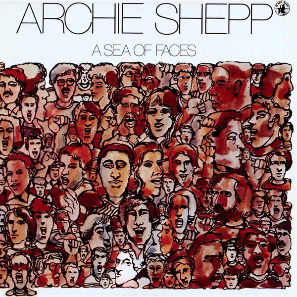 Обложка альбома «A Sea of Faces» — Archie Shepp