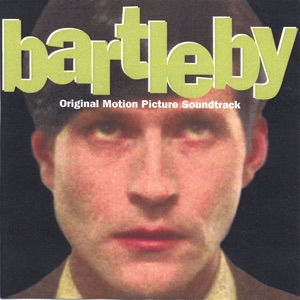 Bartleby (Original Motion Picture Soundtrack)