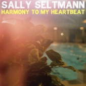 Sally Seltmann - Harmony To My Heart Beat