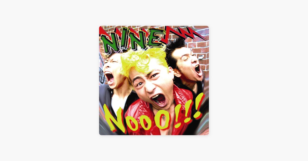 NooO!!! - Nineのアルバム - Apple Music