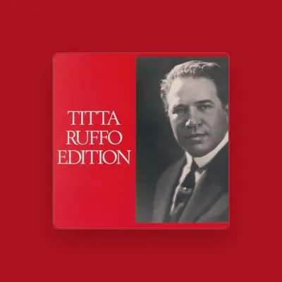 Listen to Titta Ruffo, watch music videos, read bio, see tour dates & more!