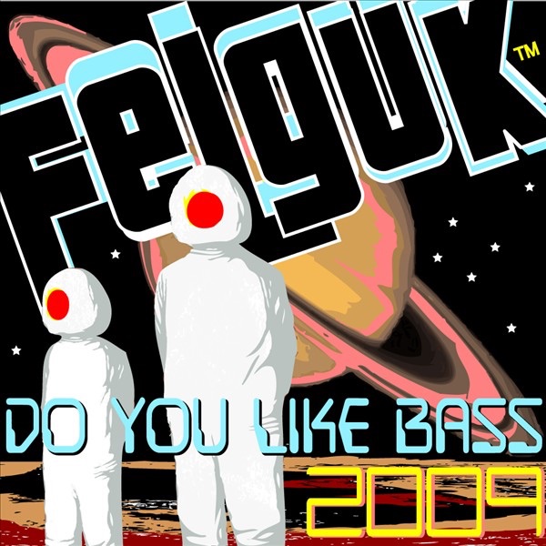 Felguk - Do You Like Bass 2009 - Single