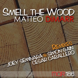 Smell The Wood (Original  Mix) Matteo DiMarr