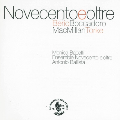 Novecento e oltre: Berio, Boccadoro, Mac Millan, Torke