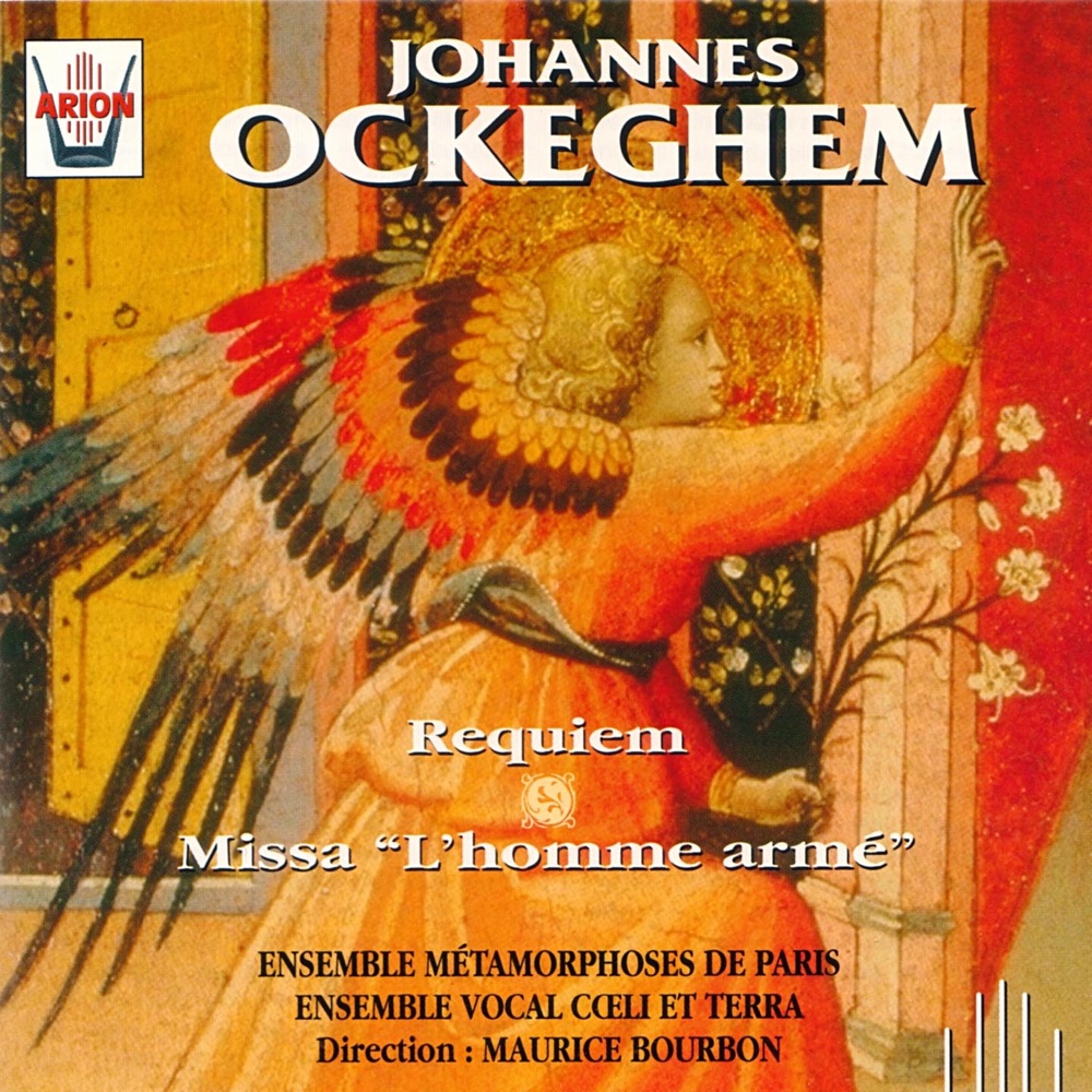 Обложка альбома «Ockeghem : Requiem missa l'homme armé» — Ensemble Métamorphoses de Paris, Ensemble Vocal Coeli et Terra, Maurice Bourbon, Anne Guidet, Jacques Maes, Jean-François Chiama, Sylvère Bourges, Xavier Baizeau & Enrico Bava