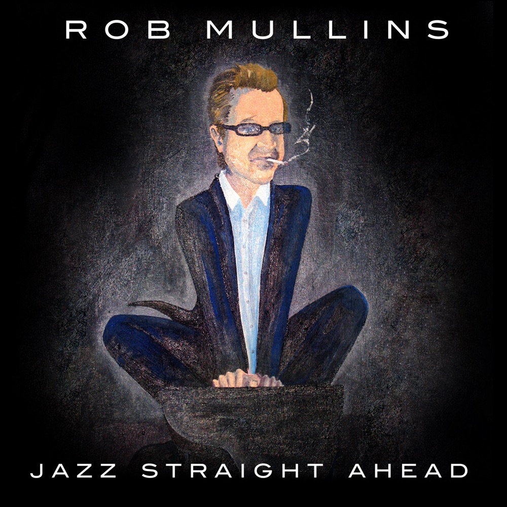 Обложка альбома «Jazz Straight Ahead» — Rob Mullins