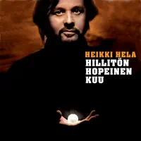 HILLITÖN HOPEINEN KUU — HEIKKI HELA