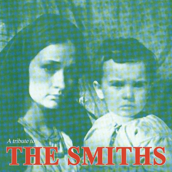 There Is A Light That Never Goes Out - a Tribute to The Smiths
