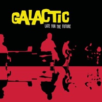 Late for the Future - Galactic