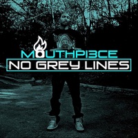 No Grey Lines - Mouthpi3ce