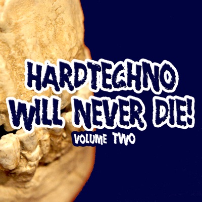 Hardtechno Will Never Die! Vol. 2
