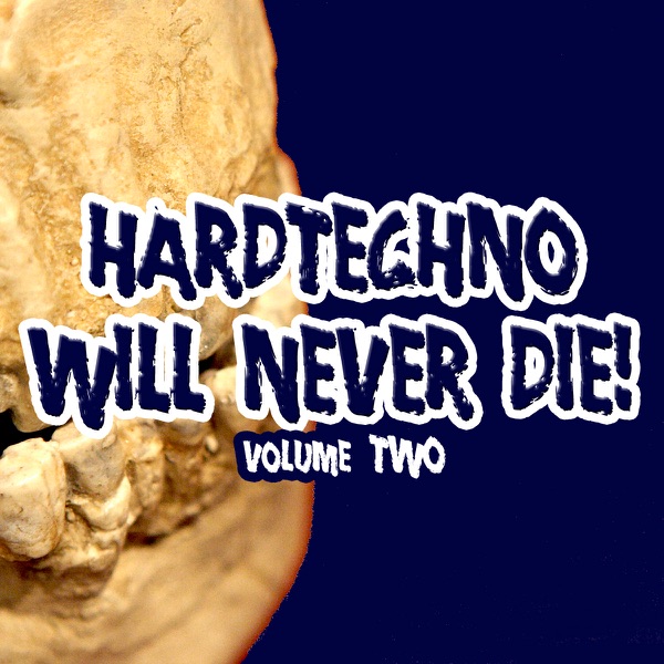 Hardtechno Will Never Die! Vol. 2