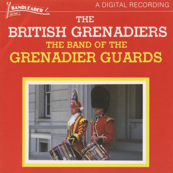 Обложка альбома «The British Grenadiers» — The Band of the Grenadier Guards