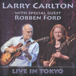 Live In Tokyo - Larry Carlton &amp; Robben Ford Cover Art