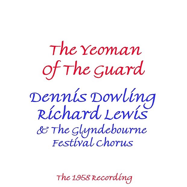 Обложка альбома «Yeoman of the Guard (1958 Version)» — Dennis Dowling, Richard Lewis & Glyndebourne Festival Chorus