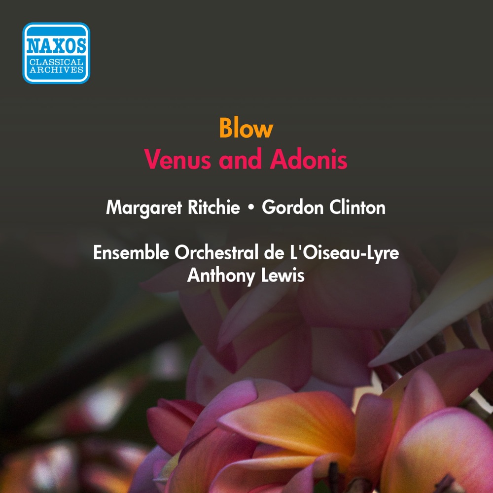 Обложка альбома «Blow: Venus and Adonis» — Margaret Ritchie, Gordon Clinton, Ensemble Orchestral de L'Oiseau-Lyre, Anthony Lewis, Margaret Field-Hyde, Robert Ellis, John Frost, Elisabeth Cooper & Michael Cynfelin