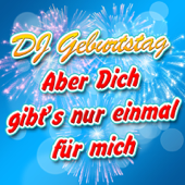Cover art for Aber Dich gibt’s nur einmal für mich by DJ Geburtstag