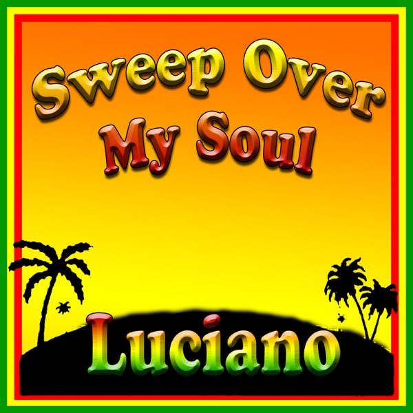 Sweep Over My Soul