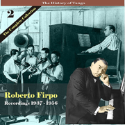 The History of Tango / Roberto Firpo - the Complete Collection, Volume 2 - Recordings 1937 - 1956 - Cuarteto De Roberto Firpo