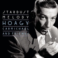 Stardust Melody (Remastered) - Hoagy Carmichael