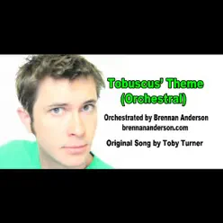 Tobuscus Orchestral Theme Song (feat. Brennan Anderson) - Single - Toby Turner Tobuscus Orchestral Theme Song (feat. Brennan Anderson) - Single - Toby Turner