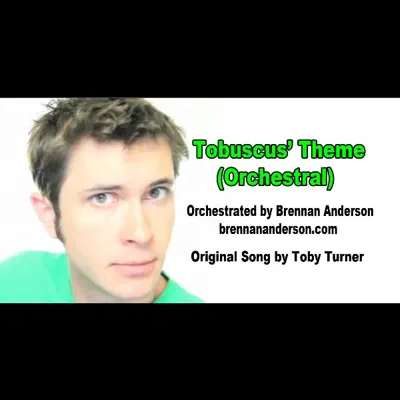 Tobuscus Orchestral Theme Song (feat. Brennan Anderson) - Single - Toby Turner Tobuscus Orchestral Theme Song (feat. Brennan Anderson) - Single - Toby Turner