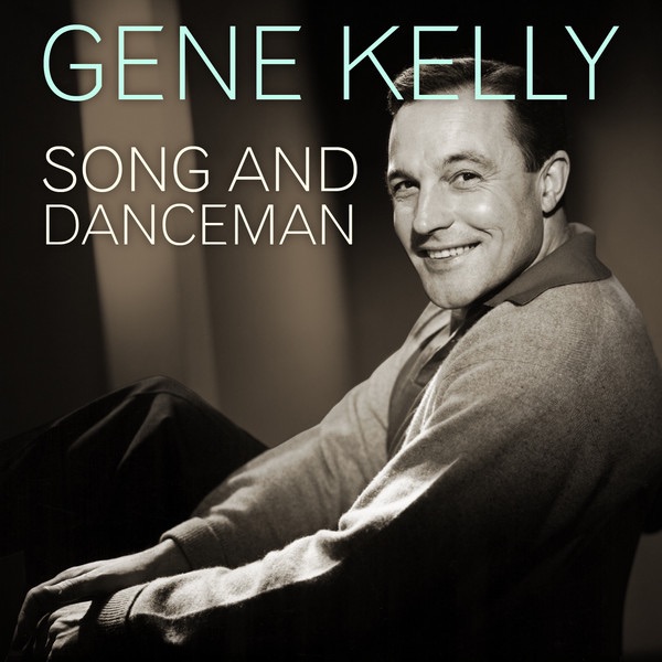 Обложка альбома «Gene Kelly: Song & Danceman» — Gene Kelly